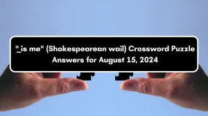 ___ is me (Shakespearean wail) Daily Themed Crossword Clue Puzzle Answer from August 15, 2024