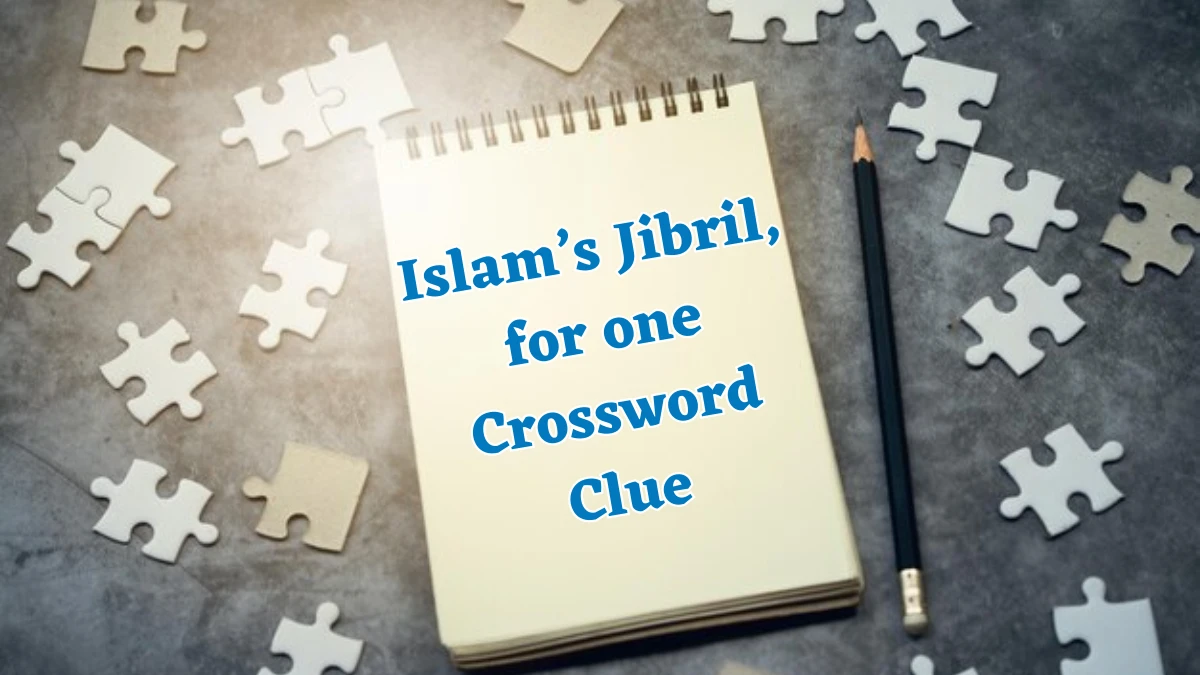 NYT Islam’s Jibril, for one (5) Crossword Clue Puzzle Answer from August 02, 2024