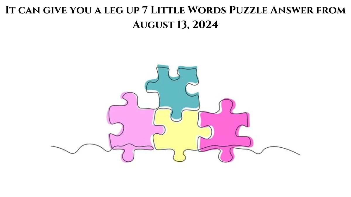 It can give you a leg up 7 Little Words Puzzle Answer from August 13, 2024