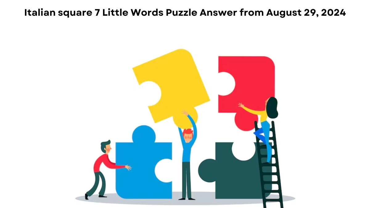 Italian square 7 Little Words Puzzle Answers from August 29, 2024