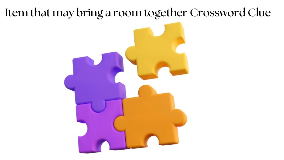 LA Times Item that may bring a room together Crossword Clue Puzzle Answer from August 10, 2024