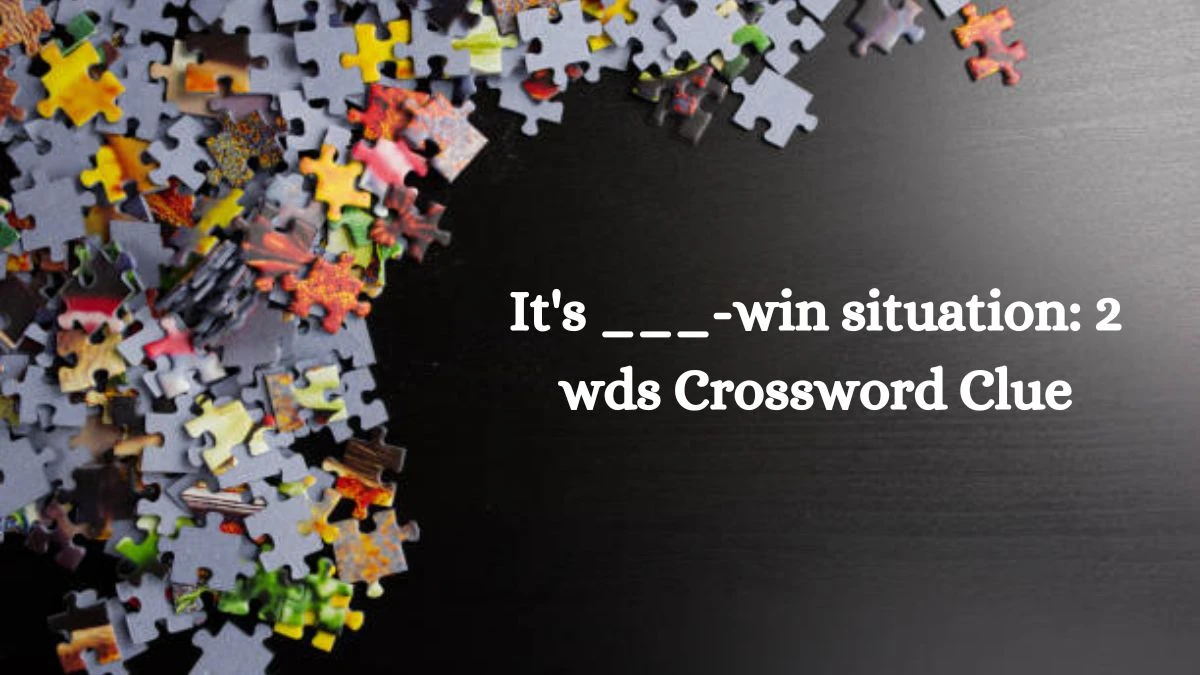 It's ___-win situation: 2 wds Daily Themed Crossword Clue Puzzle Answer from August 06, 2024