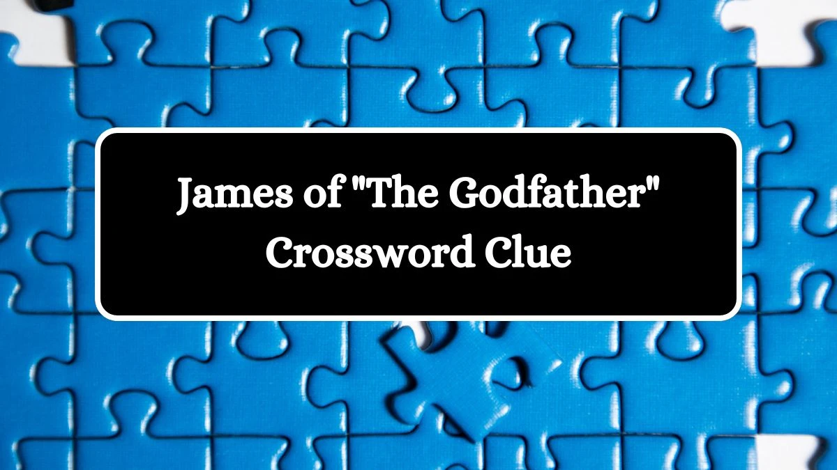 LA Times James of The Godfather Crossword Clue Puzzle Answer from August 22, 2024