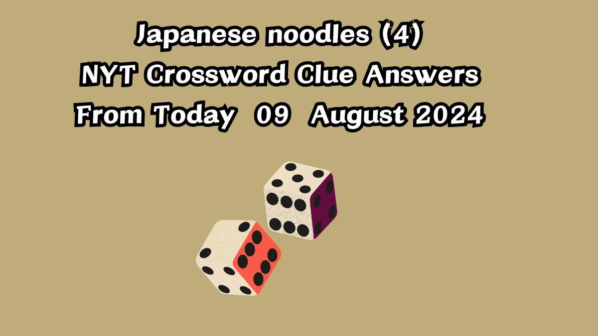 Japanese noodles (4) NYT Crossword Clue Puzzle Answer from August 09, 2024