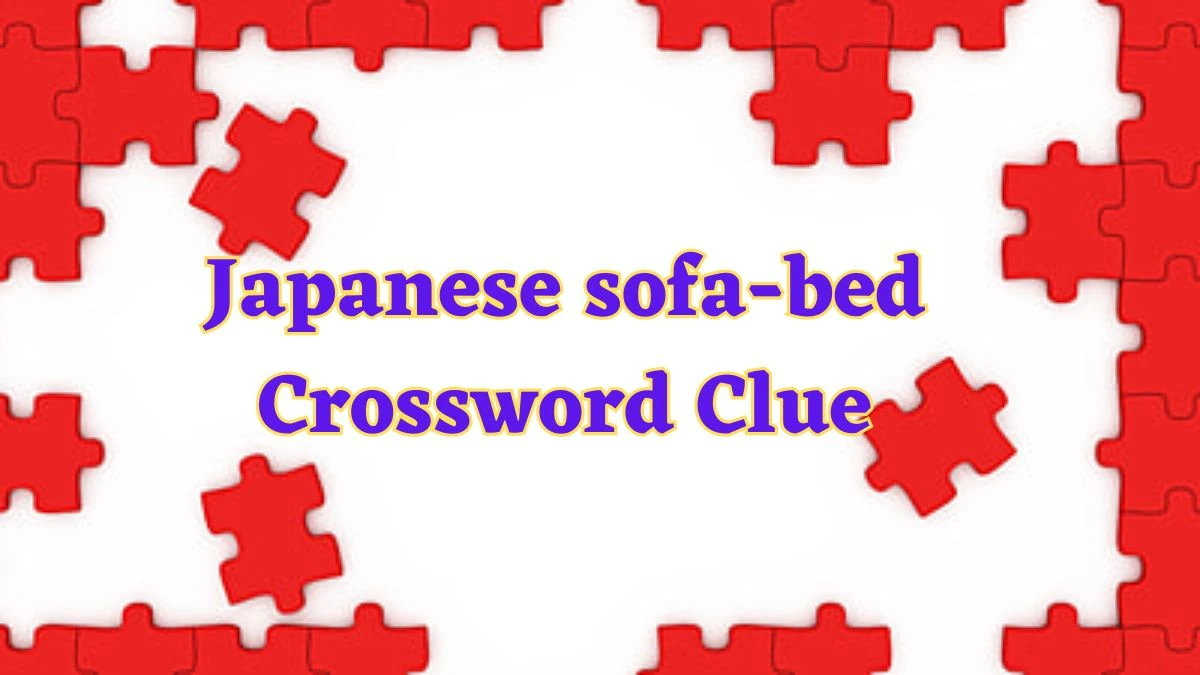 Japanese sofa-bed Puzzle Page Crossword Clue Answer from August 18, 2024