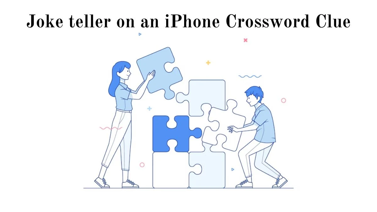 Joke teller on an iPhone Universal Crossword Clue Puzzle Answer from August 06, 2024