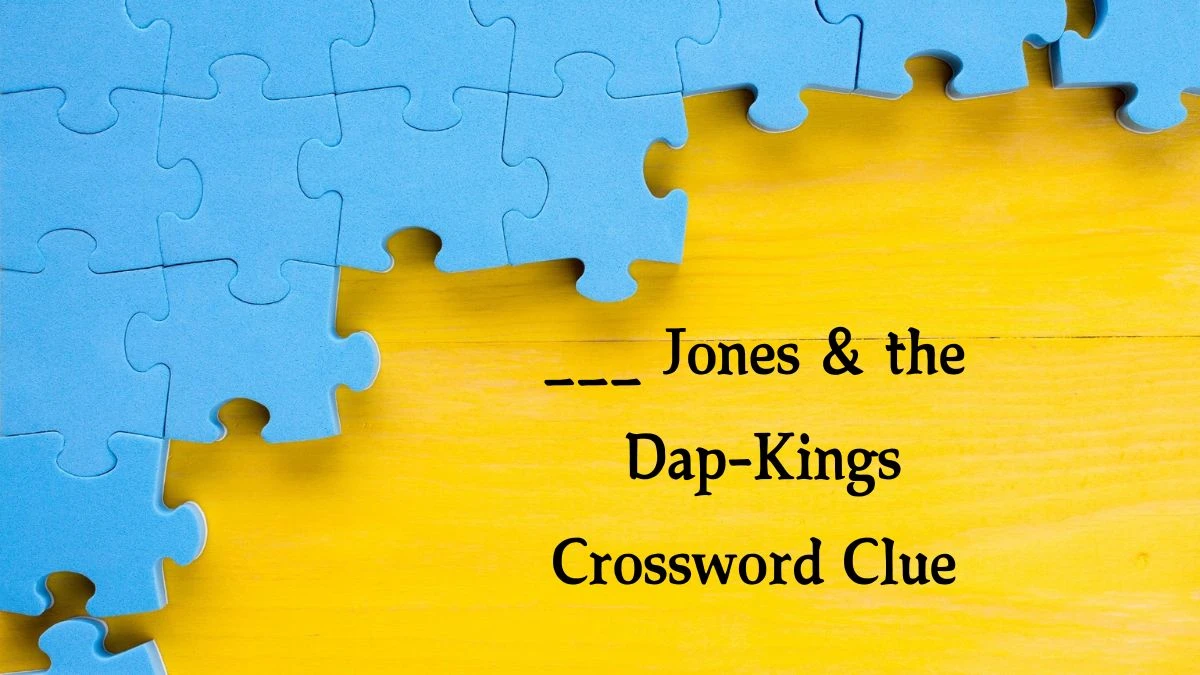 USA Today ___ Jones & the Dap-Kings Crossword Clue Puzzle Answer from August 21, 2024