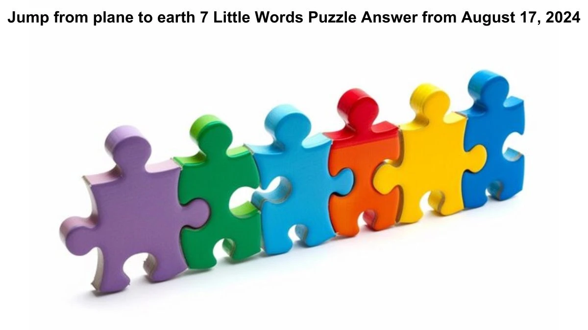 Jump from plane to earth 7 Little Words Puzzle Answer from August 17, 2024