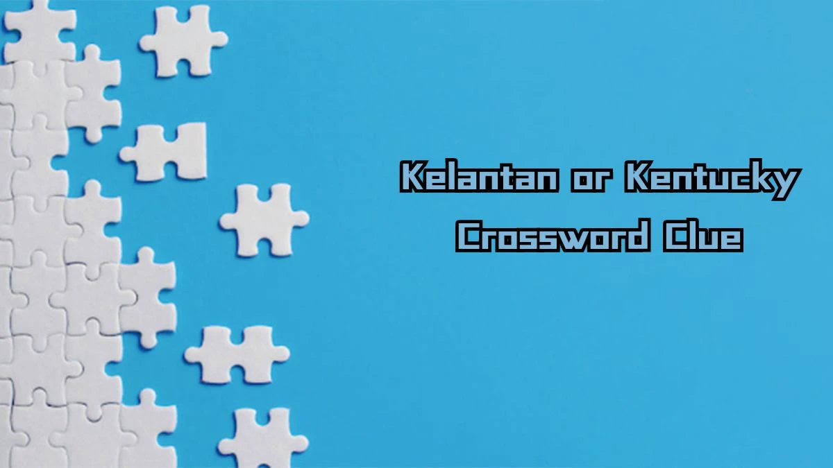 USA Today Kelantan or Kentucky Crossword Clue Puzzle Answer from August 09, 2024