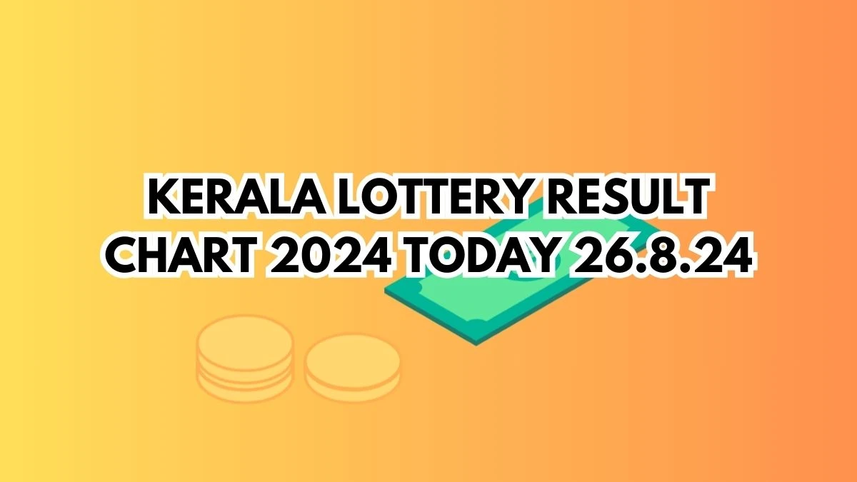 Kerala Lottery Result Chart 2024 Today 26.8.24