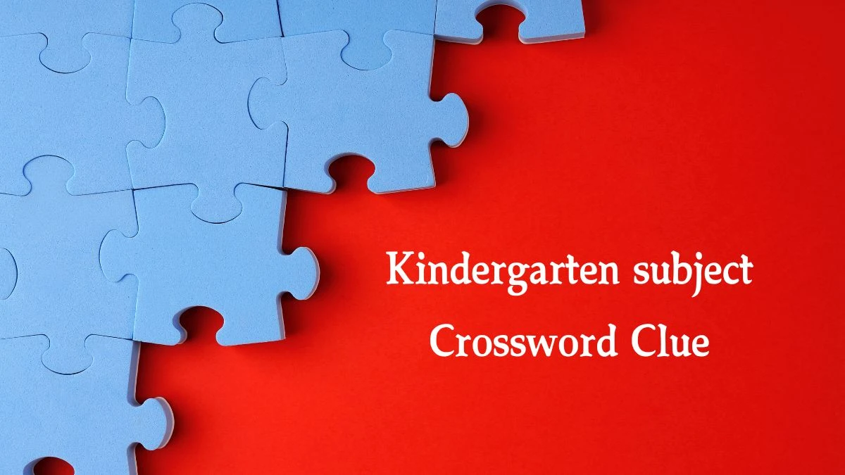 USA Today Kindergarten subject Crossword Clue Puzzle Answer from August 07, 2024