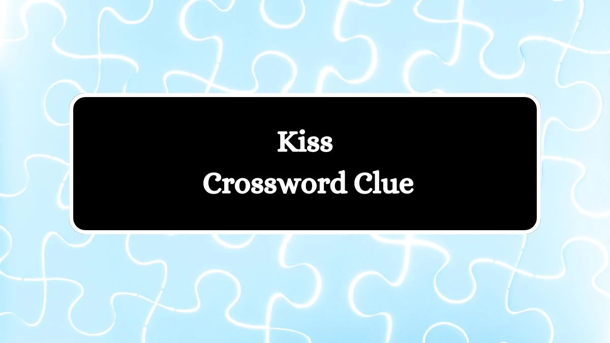 USA Today Kiss Crossword Clue Puzzle Answer from August 06, 2024