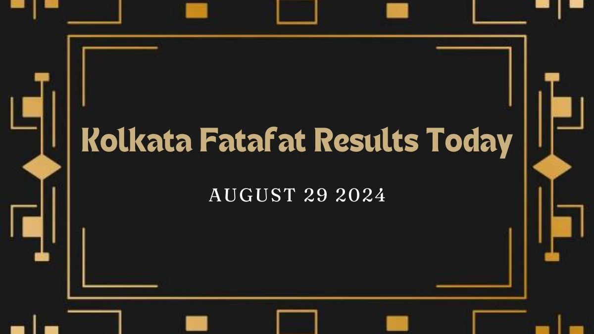 Kolkata Fatafat Results Today August 29 2024 - Check the Winning Numbers!