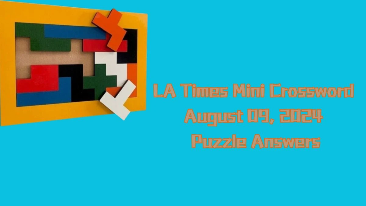 LA Times Mini Crossword August 09, 2024 Puzzle Answers