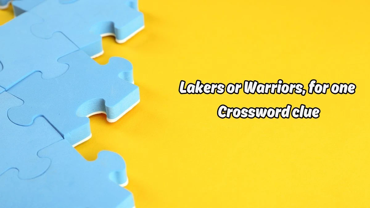 Lakers or Warriors, for one Daily Themed Crossword Clue Puzzle Answer from August 19, 2024