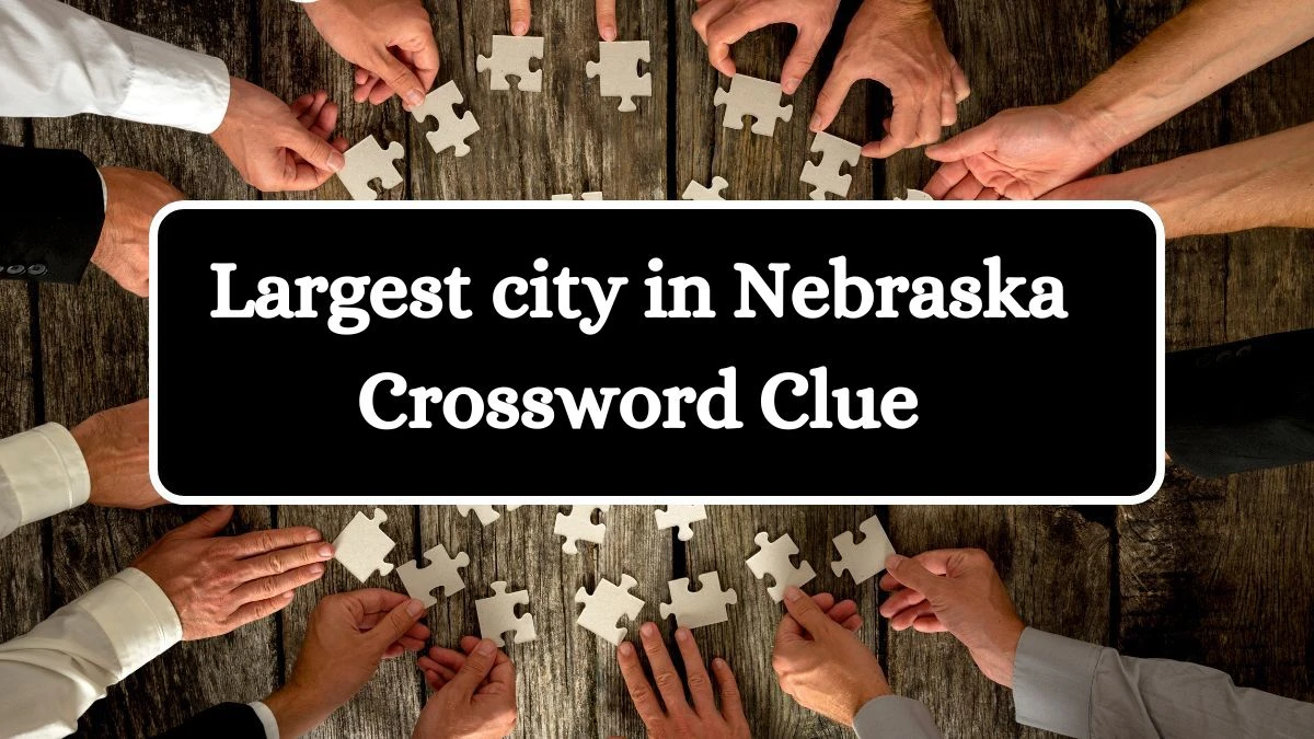 Largest city in Nebraska NYT Crossword Clue Puzzle Answer on August 20, 2024