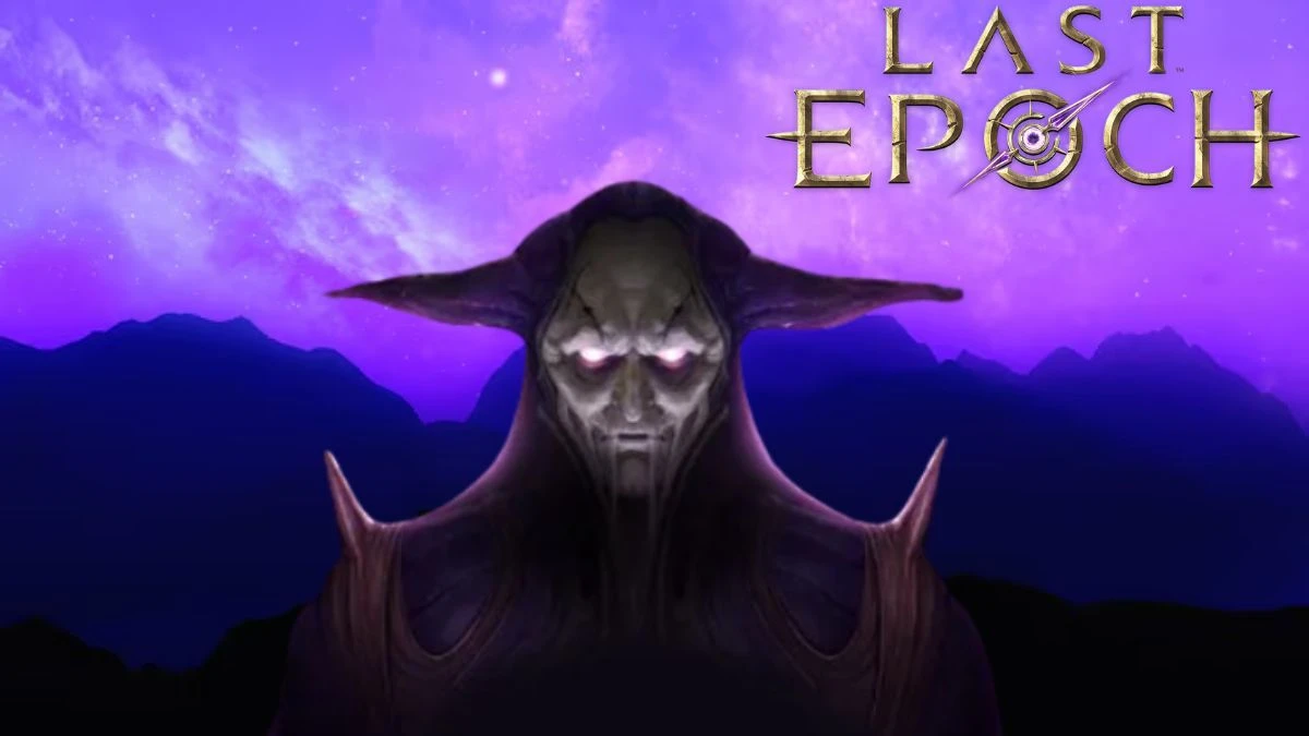 Last Epoch 1.1.5 Patch Notes, Know More Details About Release Date and More