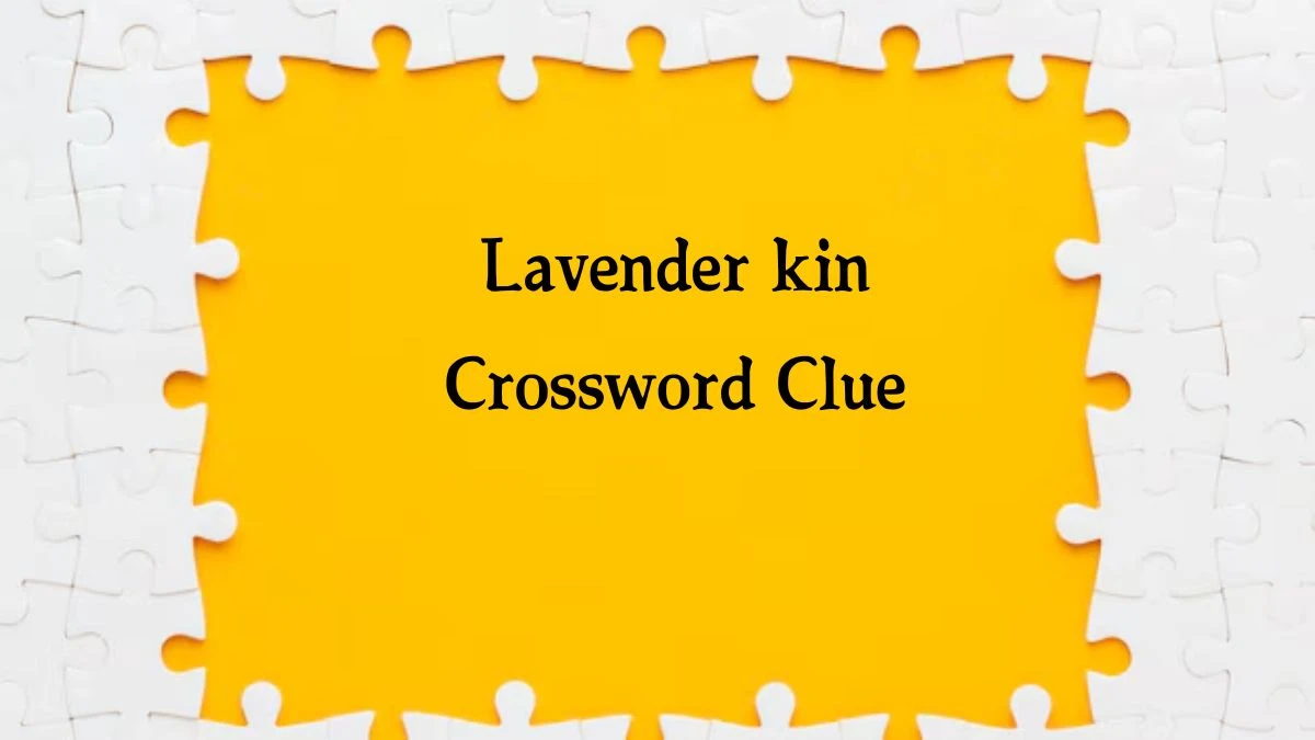 LA Times Lavender kin Crossword Puzzle Answer from August 09, 2024