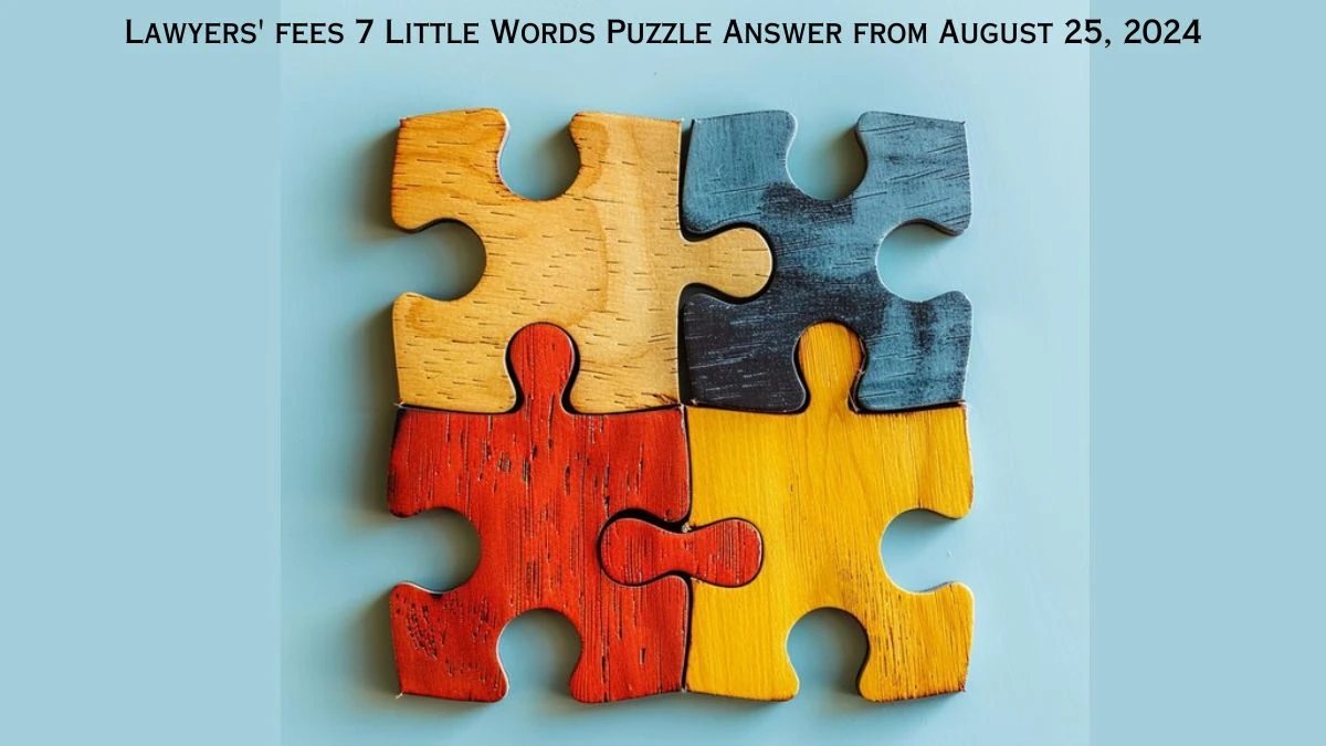 Lawyers' fees 7 Little Words Puzzle Answer from August 25, 2024