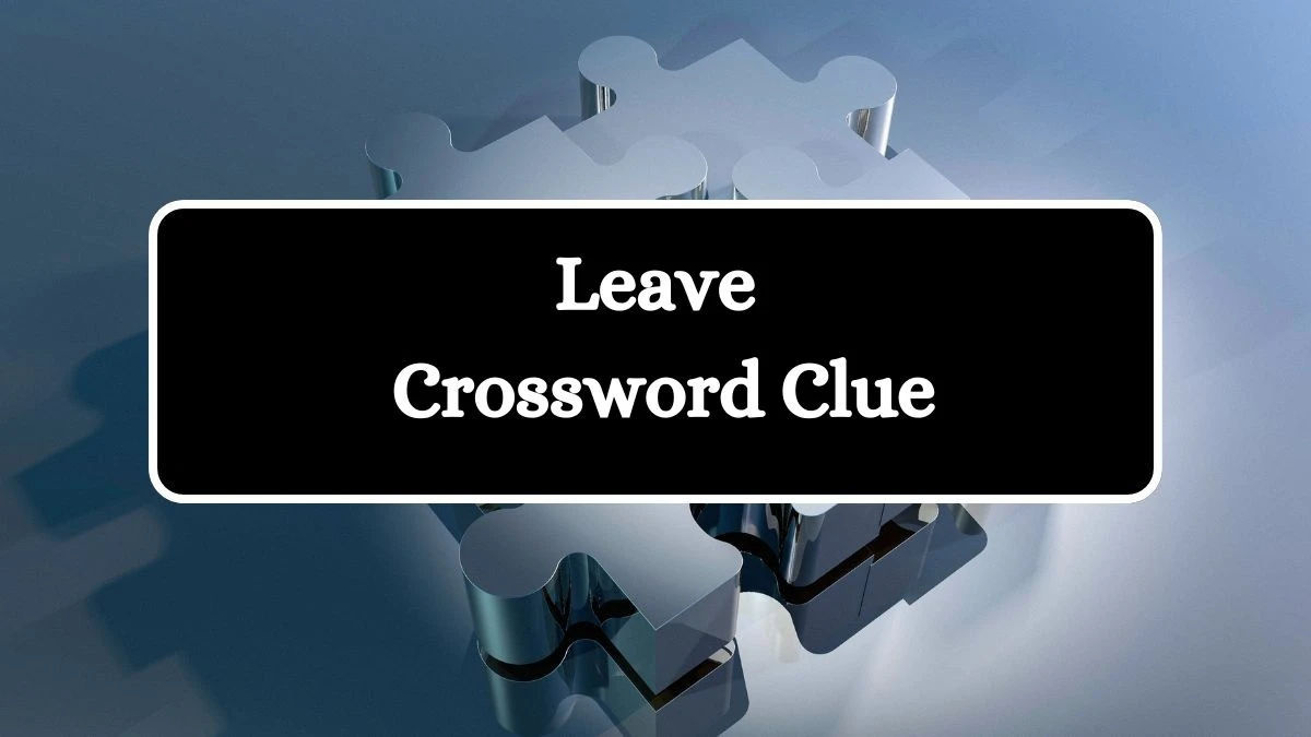 USA Today Leave Crossword Clue Puzzle Answer from August 07, 2024