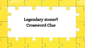 Legendary stoner? NYT Crossword Clue Puzzle Answer on August 05, 2024