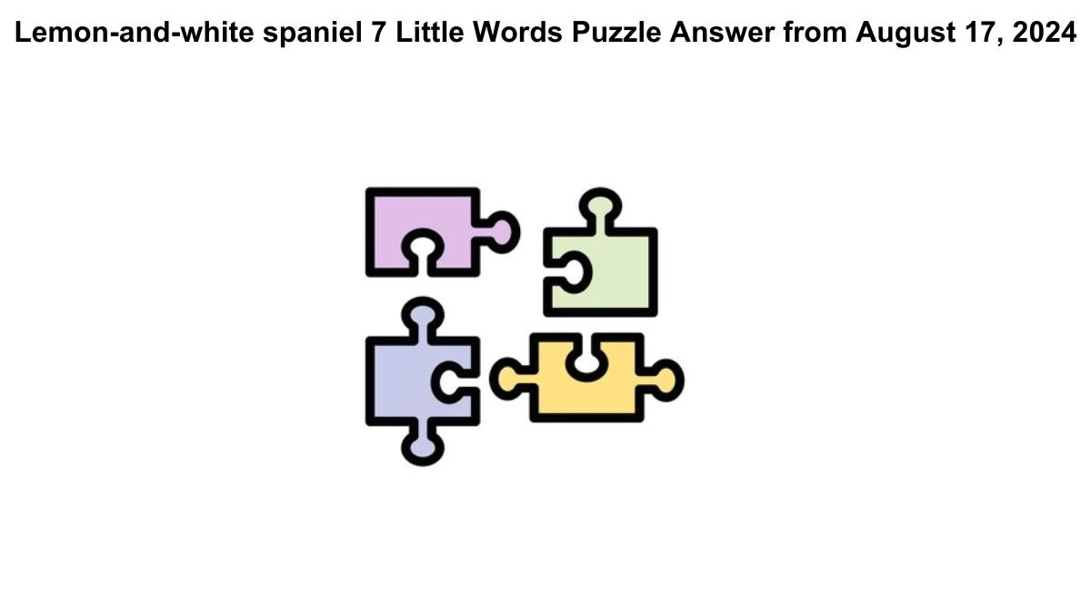 Lemon-and-white spaniel 7 Little Words Puzzle Answer from August 17, 2024