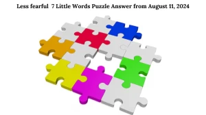 Less fearful 7 Little Words Puzzle Answer from August 11, 2024