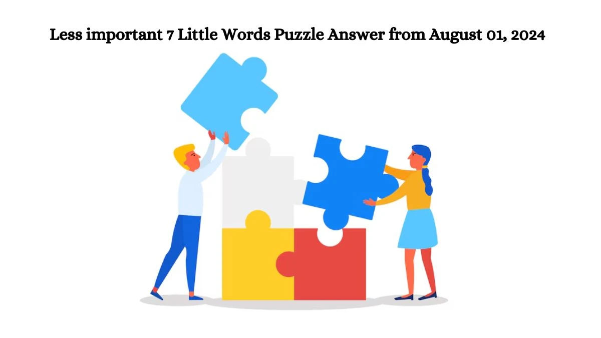 Less important 7 Little Words Puzzle Answer from August 01, 2024