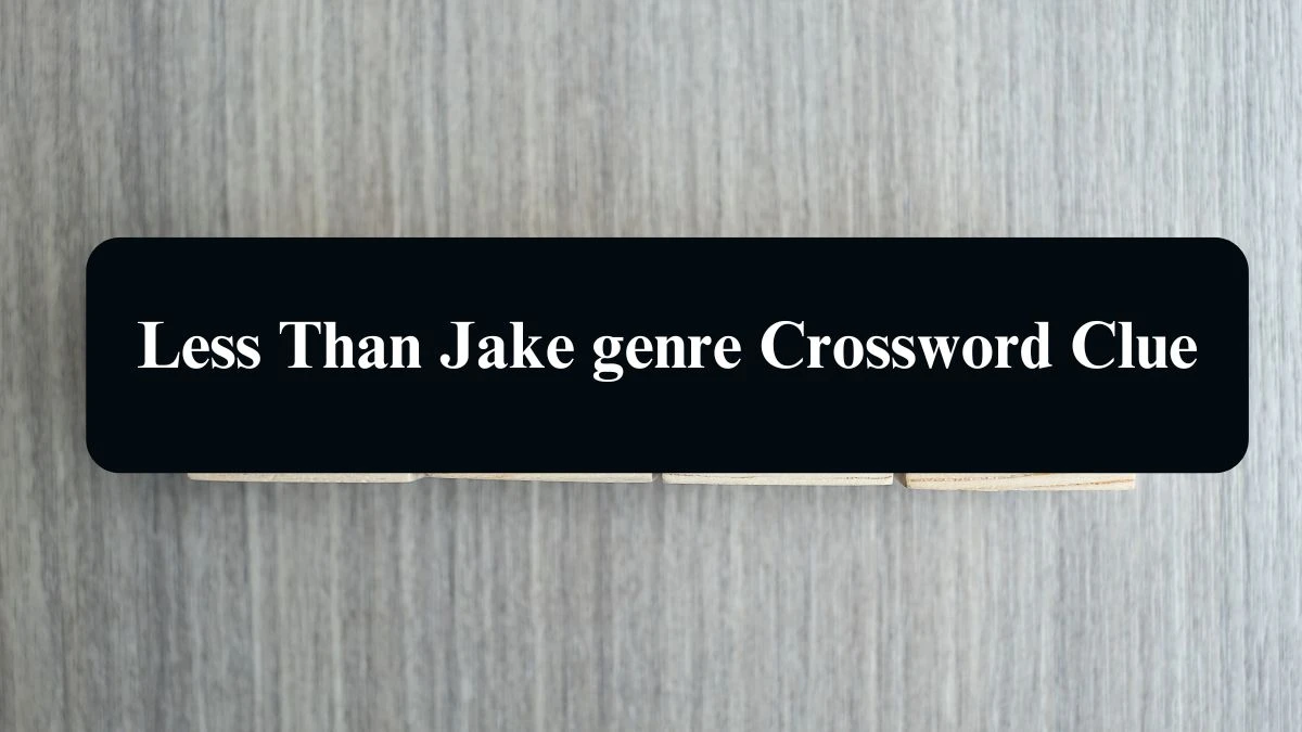 USA Today Less Than Jake genre Crossword Clue Puzzle Answer from August 22, 2024