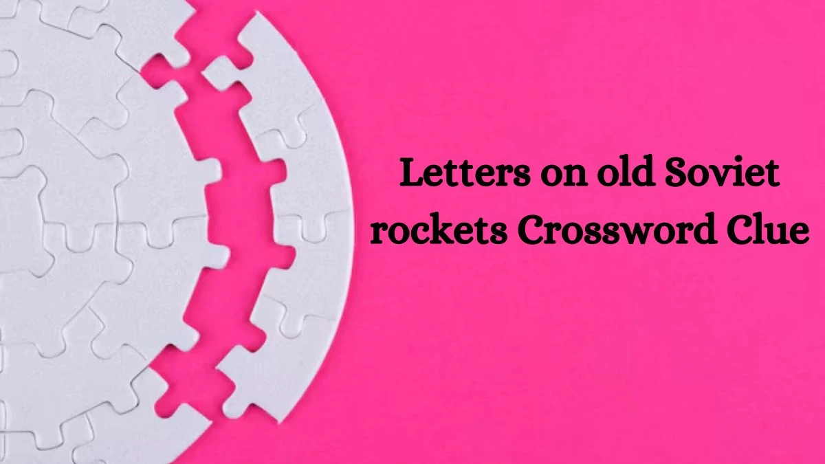 Letters on old Soviet rockets NYT Crossword Clue Puzzle Answer from August 20, 2024