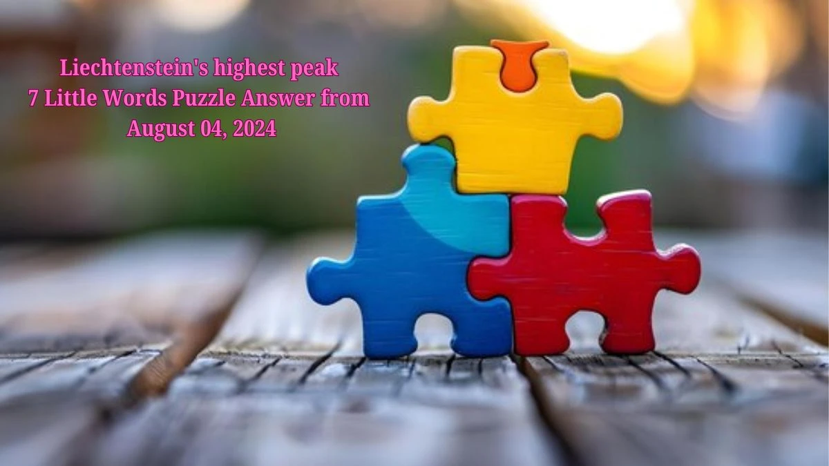 Liechtenstein's highest peak 7 Little Words Puzzle Answer from August 04, 2024