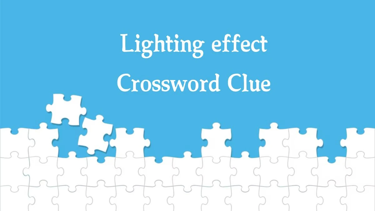 LA Times Lighting effect Crossword Puzzle Answer from August 17, 2024