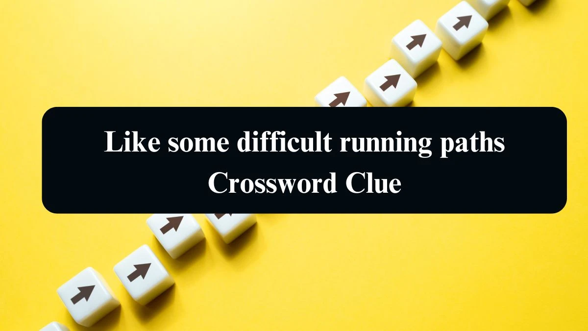 NYT Like some difficult running paths Crossword Clue Puzzle Answer from August 14, 2024