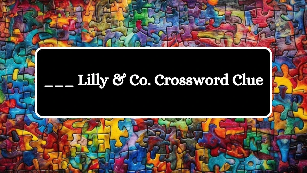 ___ Lilly & Co. Daily Themed Crossword Clue Puzzle Answer from August 19, 2024