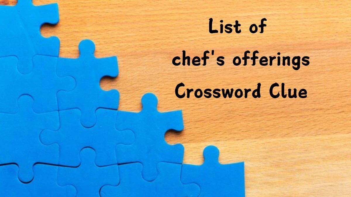 List of chef's offerings Daily Themed Crossword Clue Puzzle Answer from August 05, 2024