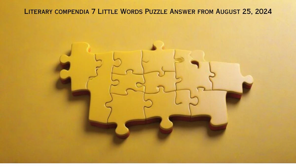 Literary compendia 7 Little Words Puzzle Answer from August 25, 2024