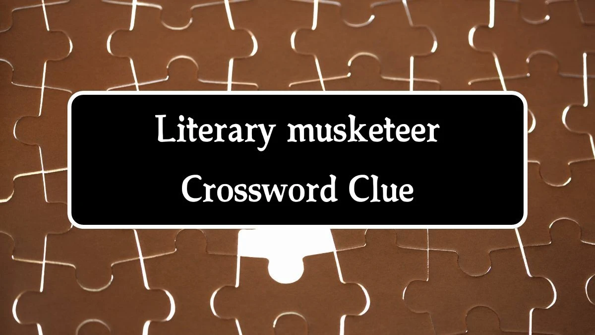 LA Times Literary musketeer Crossword Clue Puzzle Answer from August 10, 2024