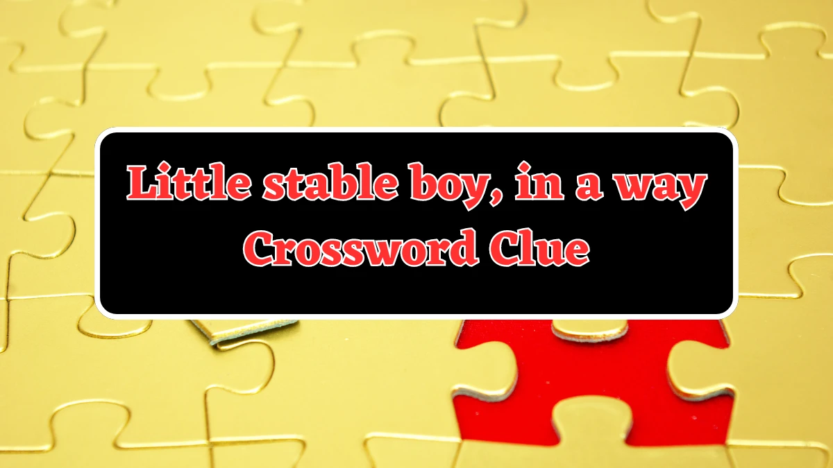 USA Today Little stable boy, in a way Crossword Clue Puzzle Answer from August 01, 2024