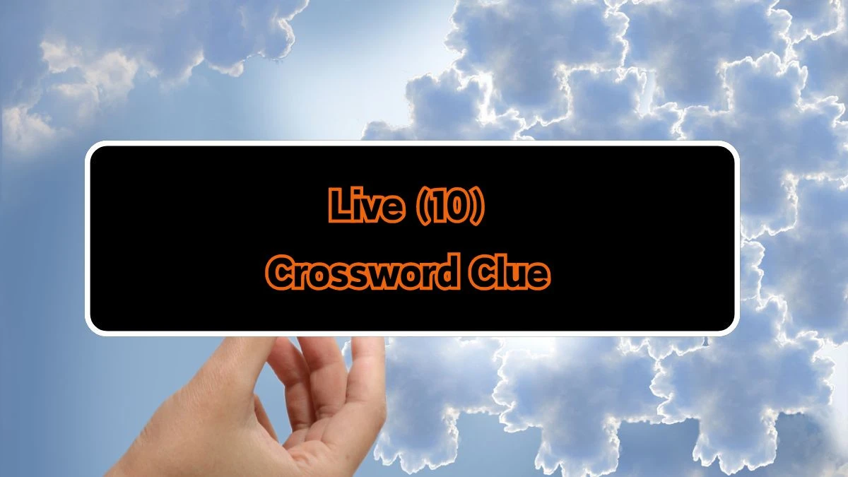 Live (10) NYT Crossword Clue Puzzle Answer on August 10, 2024