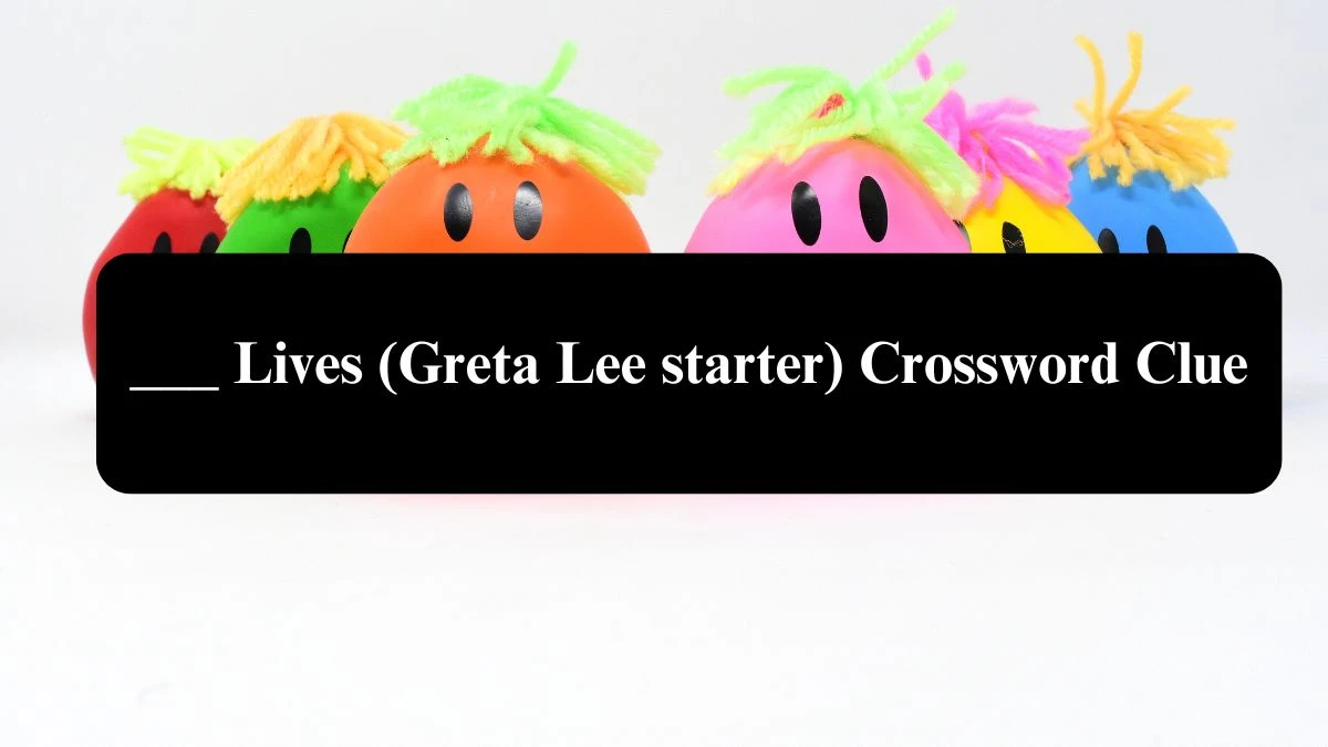 ___ Lives (Greta Lee starter) Daily Themed Crossword Clue Puzzle Answer from August 07, 2024