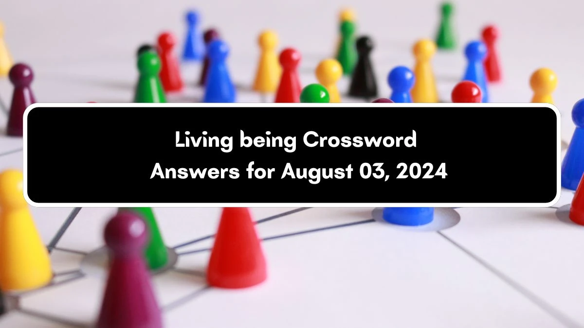 Living being Daily Commuter Crossword Clue Puzzle Answer from August 03, 2024