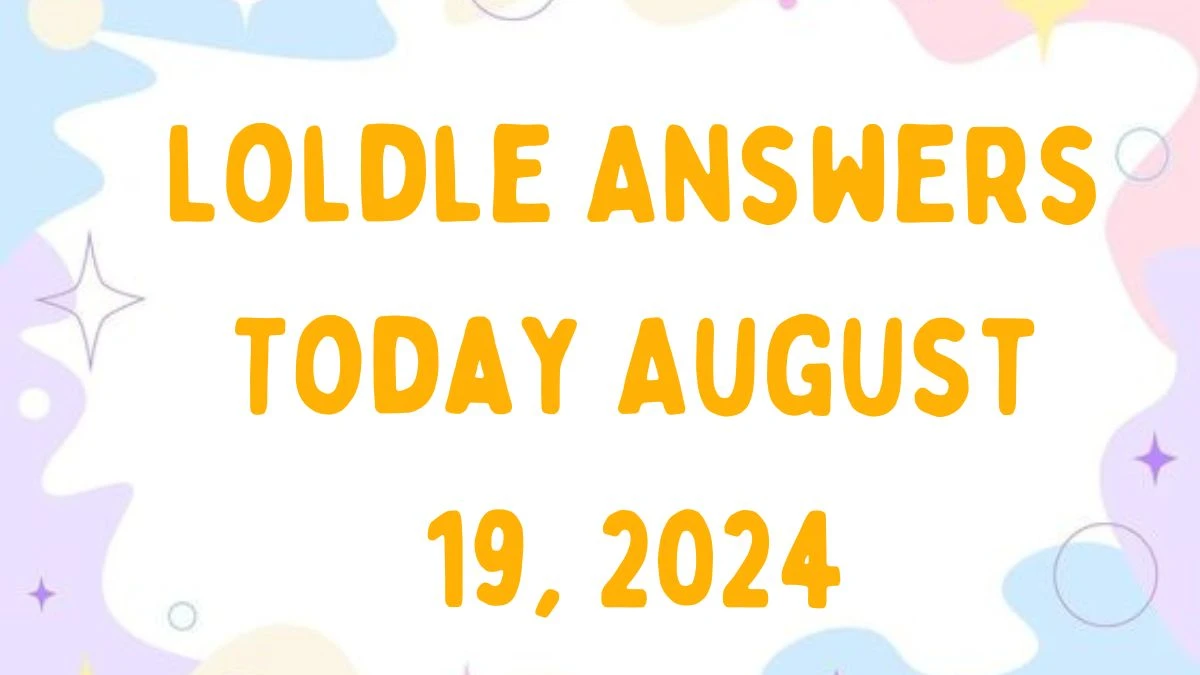 Loldle Answers Today August 19, 2024