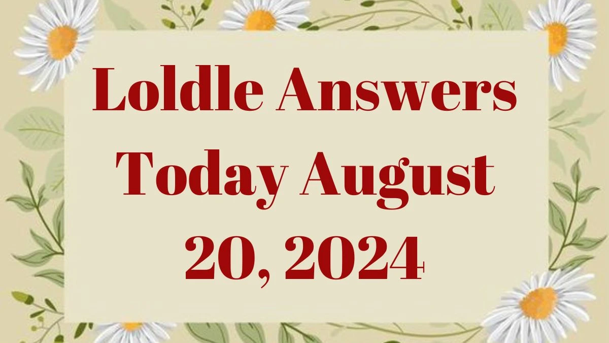 Loldle Answers Today August 20, 2024