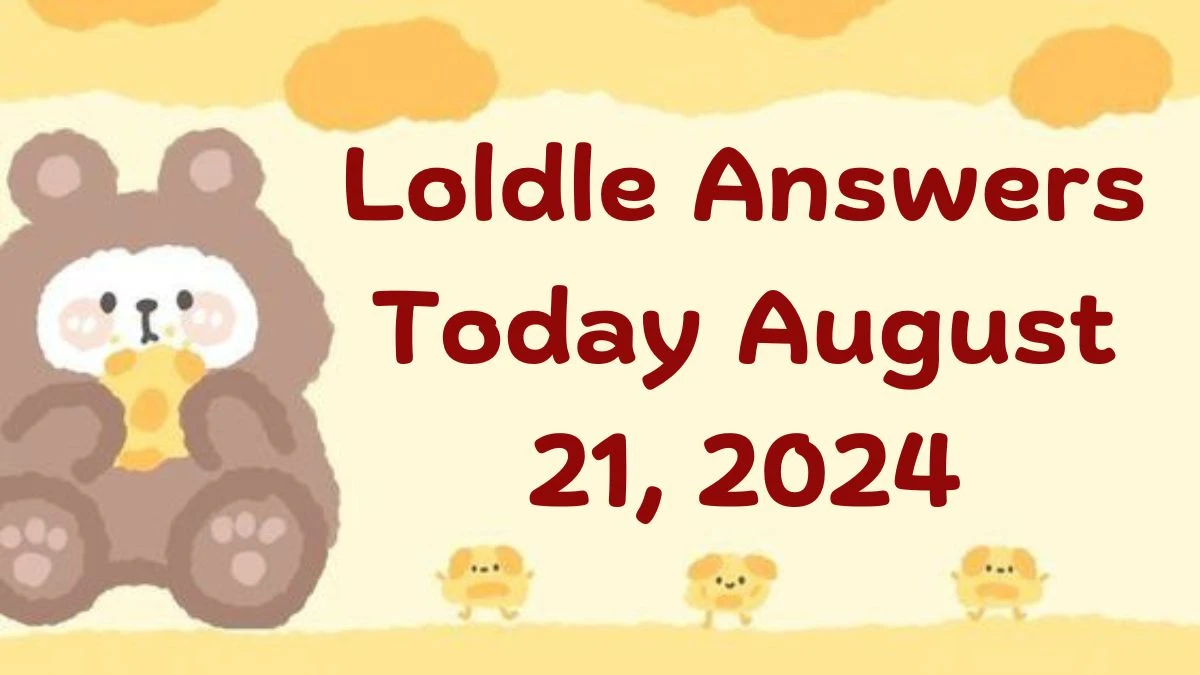 Loldle Answers Today August 21, 2024