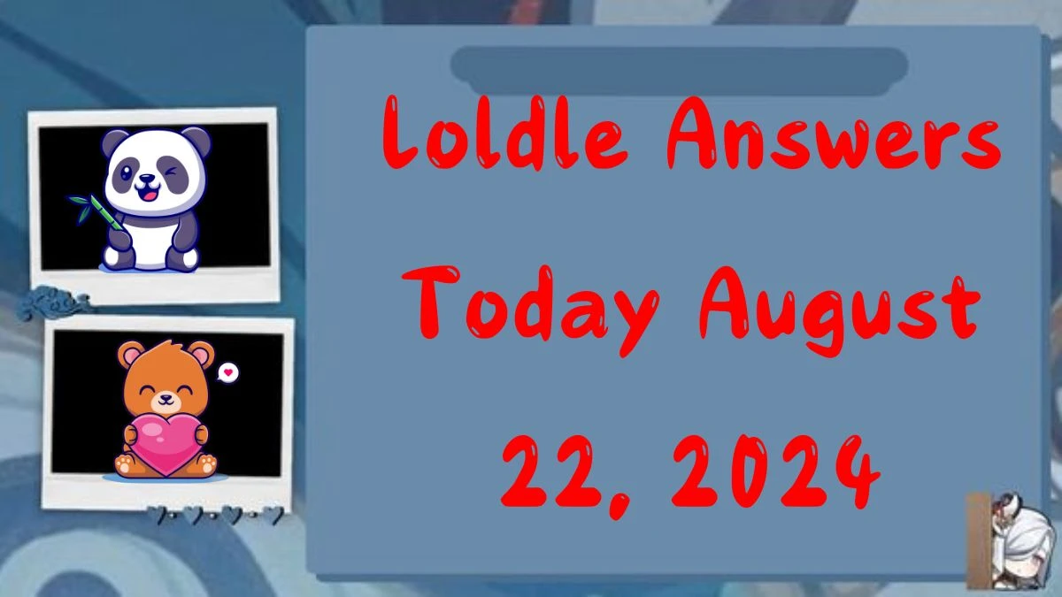 Loldle Answers Today August 22, 2024