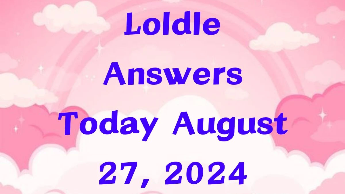 Loldle Answers Today August 27, 2024