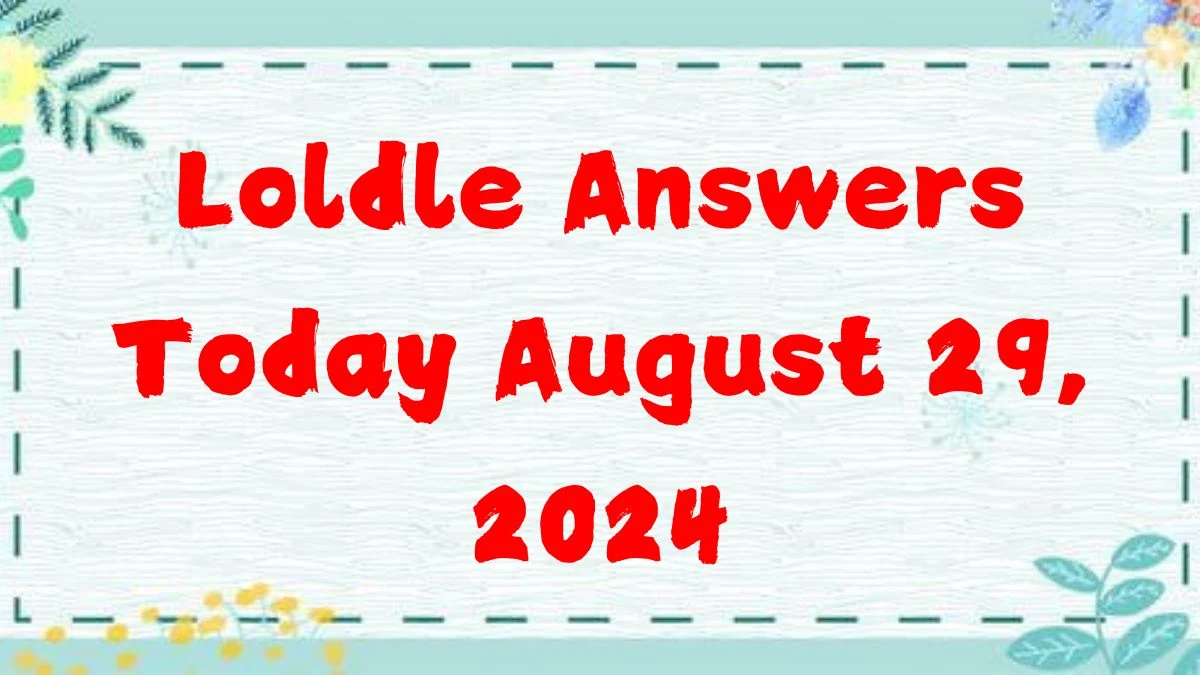 Loldle Answers Today August 29, 2024