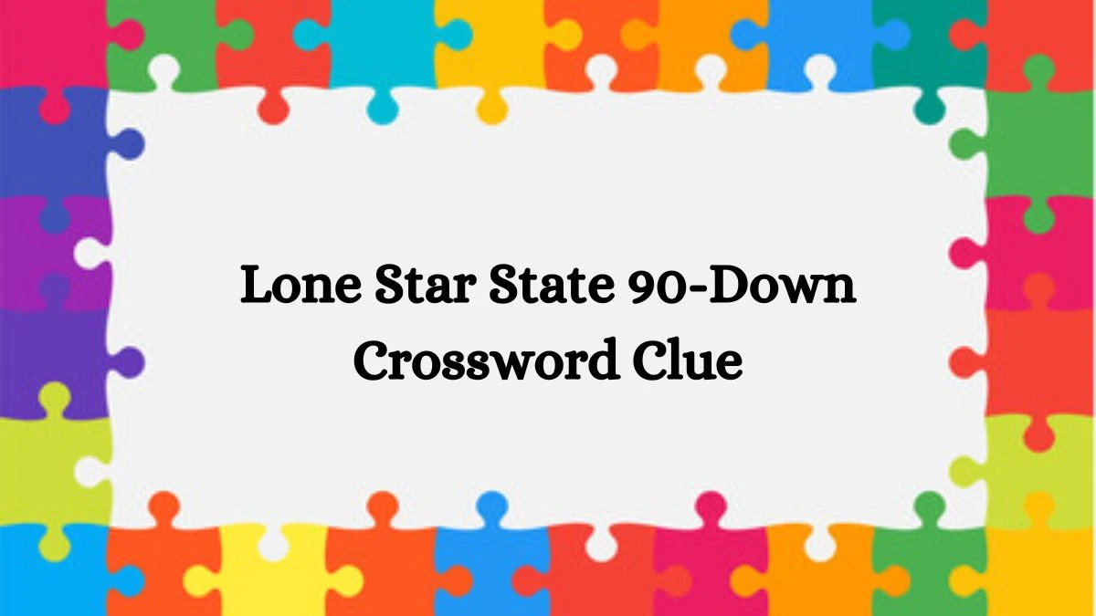 LA Times Lone Star State 90-Down Crossword Clue Answers with 11 Letters from August 11, 2024