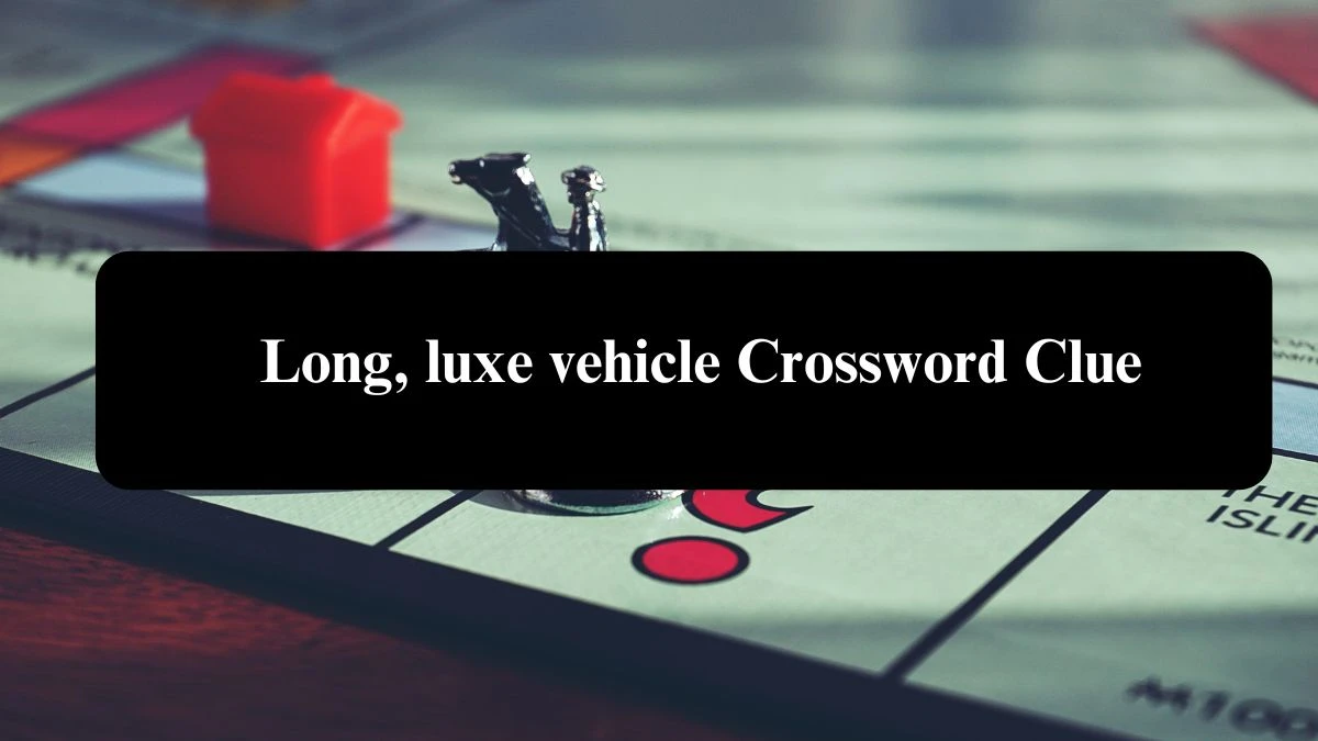 USA Today Long, luxe vehicle Crossword Clue Puzzle Answer from August 07, 2024