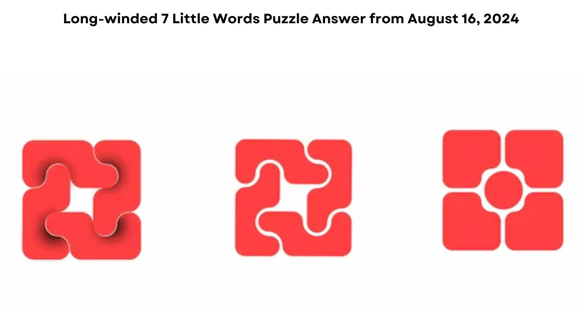 Long-winded 7 Little Words Puzzle Answer from August 16, 2024